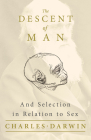 The Descent of Man - And Selection in Relation to Sex Cover Image