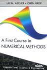 A First Course on Numerical Methods (Computational Science and Engineering #7) Cover Image