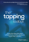 The Tapping Toolbox: Simple Body-Based Techniques to Relieve Stress, Anxiety, Depression, Trauma, Pain, and More Cover Image