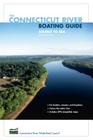 Connecticut River Boating Guide: Source To Sea (Paddling) By Connecticut River Watershed Council Cover Image