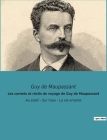 Les carnets et récits de voyage de Guy de Maupassant: Au soleil - Sur l'eau - La vie errante By Guy De Maupassant Cover Image