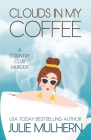 Clouds in my Coffee (Country Club Murders #3) By Julie Mulhern Cover Image