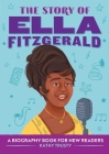 The Story of Ella Fitzgerald: A Biography Book for New Readers By Kathy Trusty Cover Image