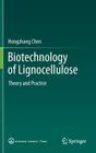 Biotechnology of Lignocellulose: Theory and Practice By Hongzhang Chen Cover Image