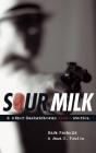 Sour Milk: & Other Saskatchewan Crime Stories (Trade Books Based in Scholarship #4) By Barb Pacholik, Jana G. Pruden Cover Image
