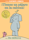 ¡Tienes un pájaro en la cabeza! (An Elephant and Piggie Book, Spanish Edition) (Elephant and Piggie Book, An) By Mo Willems, Mo Willems (Illustrator) Cover Image