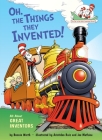 Oh, the Things They Invented!: All About Great Inventors (The Cat in the Hat's Learning Library) Cover Image