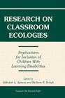 Research on Classroom Ecologies: Implications for Inclusion of Children with Learning Disabilities By Deborah L. Speece (Editor), Barbara K. Keogh (Editor) Cover Image