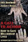 A Call to Action: : How to Save Millions of Lives By Joaquin F. Matias, Eric J. Kaufman Cover Image