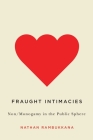 Fraught Intimacies: Non/Monogamy in the Public Sphere (Sexuality Stud) Cover Image