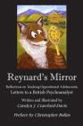 Reynard's Mirror: Reflections on Teaching Oppositional Adolescents; Letters to a British Psychoanalyst By Carolyn Crawford Davis Cover Image