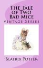 The Tale of Two Bad Mice By Rf Gilmor, Beatrix Potter Cover Image