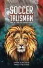 Soccer Talisman: Create the Mind-Set That Succeed By Martin Alongamoh, Njoh Sone Cover Image