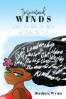 Inspirational Winds: Words That Blow The Mind and Calm The Soul By Dirdura Wynn Cover Image