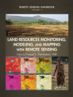 Land Resources Monitoring, Modeling, and Mapping with Remote Sensing (Remote Sensing Handbook) Cover Image