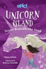 Unicorn Island: Secret Beneath the Sand By Donna Galanti, Bethany Stancliffe (Illustrator) Cover Image