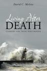 Living After Death: Comfort for Those Who Mourn By David C. McGee Cover Image