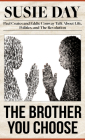 The Brother You Choose: Paul Coates and Eddie Conway Talk about Life, Politics, and the Revolution By Susie Day Cover Image