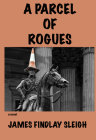 A Parcel of Rogues By James Findlay Sleigh Cover Image