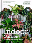 The Indoor Garden: Get Started No Matter How Small Your Space By Jade Murray Cover Image