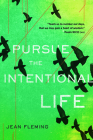 Pursue the Intentional Life By Jean Fleming Cover Image