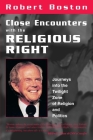 Close Encounters With the Religious Right: Journeys into the Twilight Zone of Religion and Politics By Robert Boston Cover Image
