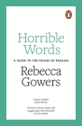 Horrible Words: A Guide to the Misuse of English Cover Image