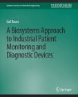 A Biosystems Approach to Industrial Patient Monitoring and Diagnostic Devices (Synthesis Lectures on Biomedical Engineering) Cover Image