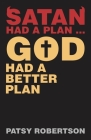 Satan Had a Plan ... God Had a Better Plan Cover Image