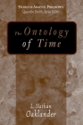 The Ontology of Time (Studies in Analytic Philosophy) Cover Image
