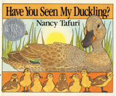 Have You Seen My Duckling?: A Caldecott Honor Award Winner Cover Image