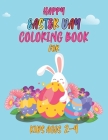 Happy easter day coloring book for kids ages 2-9: Simple and Cute Easter Coloring Book for Kids and Toddlers, Ages 4-8. By Sarker Books Cover Image
