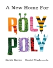A New Home For Roly Poly By Sarah Baxter, Daniel Marhuenda Cover Image
