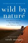 Wild by Nature: From Siberia to Australia, Three Years Alone in the Wilderness on Foot By Sarah Marquis, Stephanie Hellert (Translated by) Cover Image