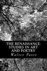 The Renaissance: Studies in Art and Poetry By Walter Pater Cover Image