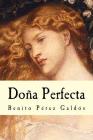 Dona Perfecta By Benito Perez Galdos Cover Image