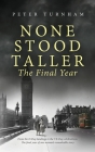 None Stood Taller The Final Year By Peter Turnham Cover Image