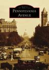 Pennsylvania Avenue (Images of America) By Christopher P. Cavas Cover Image