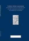 Vision Einer Akademie. Winckelmann Und Die Aktzeichnungen Aus Den Salzburger Klebebanden Des Hieronymus Colloredo By Max Kunze (Editor) Cover Image
