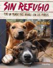 Sin Refugio: Por Un Mundo Mas Amable Con Los Perros Cover Image