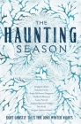 The Haunting Season: Eight Ghostly Tales for Long Winter Nights By Bridget Collins, Imogen Hermes Gowar, Kiran Millwood Hargrave, Andrew Michael Hurley, Jess Kidd, Elizabeth Macneal, Natasha Pulley, Laura Purcell Cover Image