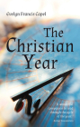 The Christian Year By Evelyn Francis Capel Cover Image