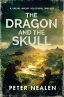 The Dragon and the Skull: A Pallas Group Solutions Thriller By Peter Nealen Cover Image