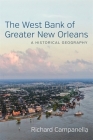 The West Bank of Greater New Orleans: A Historical Geography Cover Image