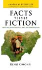 Facts Versus Fiction: The True Story of the Jonathan Years, Chibok, 2015 and the Conspiracies By Reno Omokri Cover Image