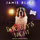 A Dog Day's Night Lib/E: A Dog Days Mystery By Jamie Blair, Johanna Parker (Read by) Cover Image