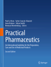 Practical Pharmaceutics: An International Guideline for the Preparation, Care and Use of Medicinal Products By Paul Le Brun (Editor), Sylvie Crauste-Manciet (Editor), Irene Krämer (Editor) Cover Image