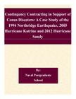 Contingency Contracting in Support of Conus Disasters: A Case Study of the 1994 Northridge Earthquake, 2005 Hurricane Katrine and 2012 Hurricane Sandy Cover Image