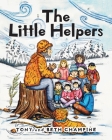 The Little Helpers By Tony Champine, Beth Champine Cover Image