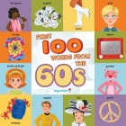 First 100 Words From the 60s (Highchair U) (Highchair U ) By Sara Miller, Heather Burns (Illustrator) Cover Image